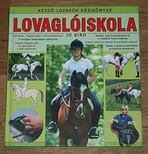 Seller image for Lovagloiskola Jo Bird. Kezd Lovasok Keziknyve. for sale by Antiquariat Gallenberger