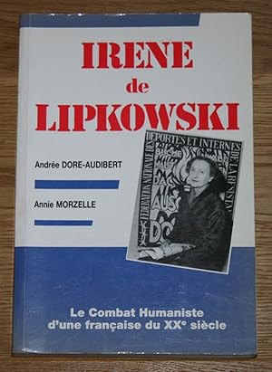 Irene de Lipkowski: Le combat humaniste d'une Francaise du XXe siecle.
