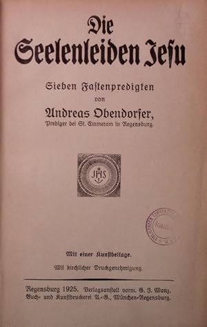 Bild des Verkufers fr Die Seelenleiden Jesu. Sieben Fastenpredigten. zum Verkauf von Antiquariat Bookfarm