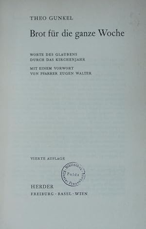 Imagen del vendedor de Brot fr die ganze Woche. Worte des Glaubens durch das Kirchenjahr. 4. Auflage a la venta por Antiquariat Bookfarm