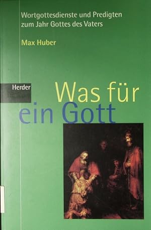 Bild des Verkufers fr Was fr ein Gott. Wortgottesdienste und Predigten zum Jahr Gottes des Vaters. zum Verkauf von Antiquariat Bookfarm