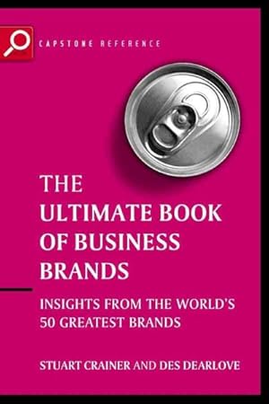 Seller image for Ultimate Book of Business Brands : Insights from the World's 50 Greatest Brands for sale by GreatBookPricesUK