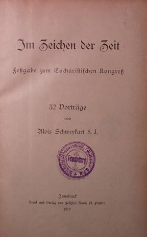 Seller image for Im Zeichen der Zeit. Festgabe zum Eucharistischen Kongre 32 Vortrge. for sale by Antiquariat Bookfarm