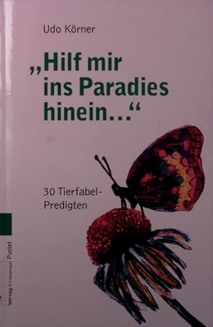 Seller image for Hilf mir ins Paradies hinein. 30 Tierfabel-Predigten. for sale by Antiquariat Bookfarm