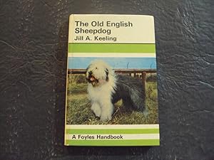 Seller image for The Old English Sheepdog hc Jill A Keeling 1969 Foyles Handbook for sale by Joseph M Zunno