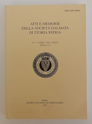 Immagine del venditore per Atti e memorie della Societ Dalmata di Storia Patria. N. 1, 3a serie (Vol. XXXIV), 2012. venduto da Der Buchfreund