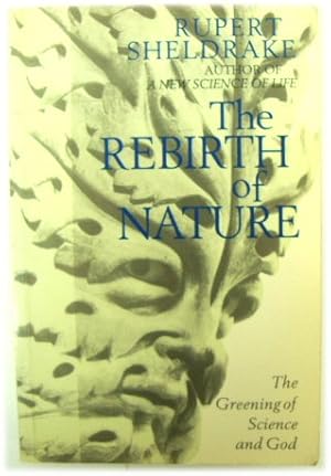 Seller image for The Rebirth of Nature: The Greening of Science and God for sale by PsychoBabel & Skoob Books