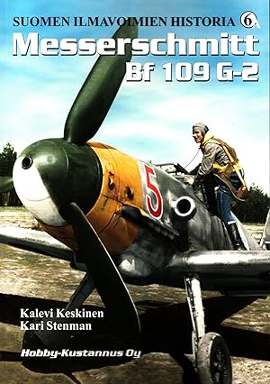 Messerschmitt BF 109 G-2 : Suomen ilmavoimien historia 6A = Finnish Air Force History 6A - Third,...