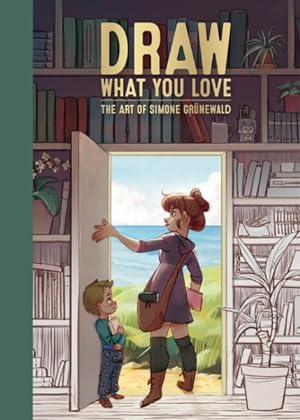 Immagine del venditore per Draw What You Love : The Art of Simone Grunewald venduto da GreatBookPrices