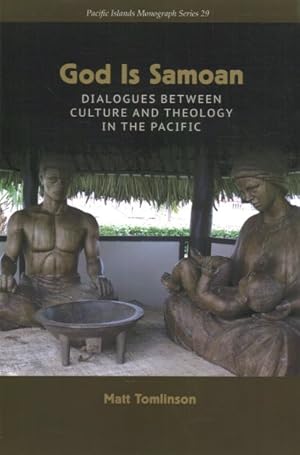 Image du vendeur pour God Is Samoan : Dialogues Between Culture and Theology in the Pacific mis en vente par GreatBookPrices