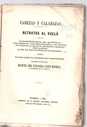 Imagen del vendedor de Cabezas y calabazas. Retratos al vuelo de las notabilidades en poltica, en armas, en literatura, en artes, en toreo y en los dems ramos del saber y de la brutalidad humana . a la venta por Librera Astarloa