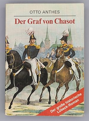 Der Graf von Chasot; Der große historische Lübeck-Roman;