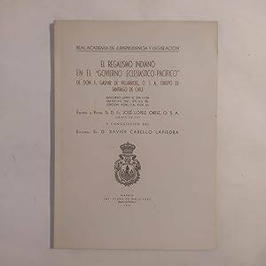 Imagen del vendedor de EL REGALISMO INDIANO EN EL "GOVIERNO ECLASISTICO-PACFICO" DE DON F. GASPAR DE VILLARROEL, O.S.A., OBISPO DE SANTIAGO DE CHILE. a la venta por LIBRERIA CLIO