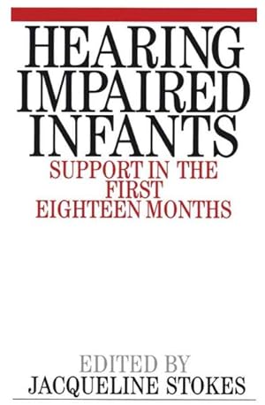 Seller image for Hearing Impaired Infants : Support in the First Eighteen Months for sale by GreatBookPrices