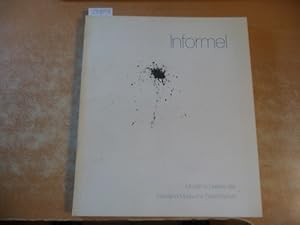 Bild des Verkufers fr Informel: Symposion Informel 8. Oktober bis 12. Oktober 1982 / Die Malerei der Informellen heute Ausstellung 8. Mai bis 19. Juni 1983 zum Verkauf von Gebrauchtbcherlogistik  H.J. Lauterbach