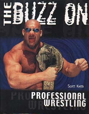 Imagen del vendedor de The Buzz On Professional Wrestling. a la venta por Aderholds Bcher & Lots