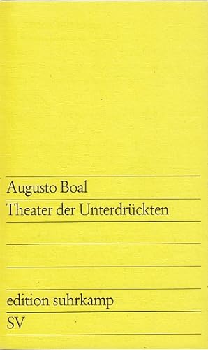 Theater der Unterdrückten / Augusto Boal. Hrsg. u. aus d. Brasilian. übers. von Marina Spinu u. H...