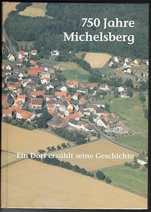 Immagine del venditore per 750 Jahre Michelsberg. Ein Dorf erzhlt seine Geschichte - Dorfbuch 1256 - 2006. venduto da Aderholds Bcher & Lots