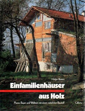 Einfamilienhäuser aus Holz. Planen, Bauen und Wohnen mit einem natürlichen Baustoff.