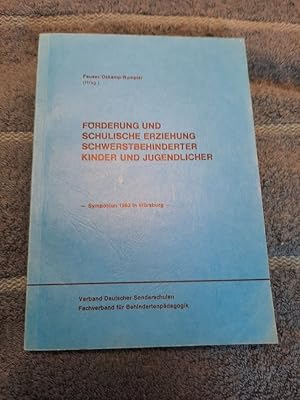 Förderung und schulische Erziehung schwerstbehinderter Kinder und Jugendliche. - Symposion 1982 i...