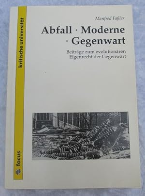 Abfall Moderne Gegenwart - Beiträge zum evolutionären Eigenrecht der Gegenwart