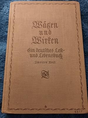 Seller image for Wgen und Wirken. Heimatausgabe fr Hessen-Nassau. Zweiter Teil. Ein deutsches Lese- und Lebensbuch. for sale by Aderholds Bcher & Lots