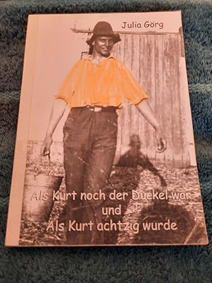 Als Kurt noch der Duckel war und Als Kurt achtzig wurde.