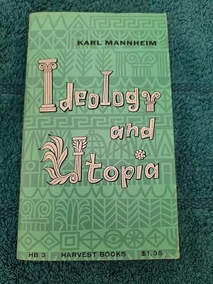 Ideology and Utopia: an introduction to the sociology of knowledge