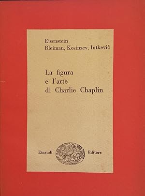 Imagen del vendedor de LA FIGURA E L'ARTE DI CHARLIE CHAPLIN a la venta por libreria minerva