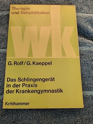 Bild des Verkufers fr Therapie und Rehabilitation: Das Schlingengert in der Praxis der Krankengymnastik. zum Verkauf von Aderholds Bcher & Lots