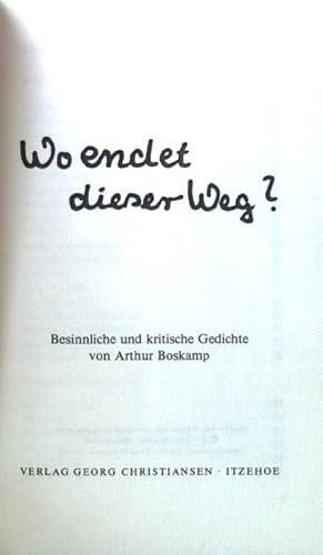 Seller image for Wo endet dieser Weg? Besinnliche und kritische Gedichte for sale by books4less (Versandantiquariat Petra Gros GmbH & Co. KG)