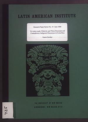 Seller image for No somos nada: Ethnicity and Three Dominant and Contradictory Indigenist Discourses in Costa Rica. Latin American Institute Research Paper Series No. 35. for sale by books4less (Versandantiquariat Petra Gros GmbH & Co. KG)