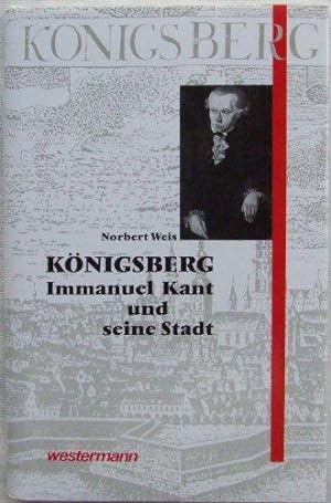Image du vendeur pour Knigsberg. Immanuel Kant und seine Stadt mis en vente par JLG_livres anciens et modernes