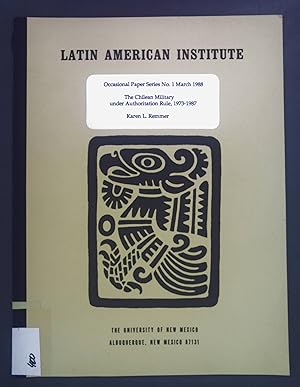 Bild des Verkufers fr The Chilean Military under Authoritation Rule, 1973-1987. Latin American Institute Occasional Paper Series No. 1. zum Verkauf von books4less (Versandantiquariat Petra Gros GmbH & Co. KG)