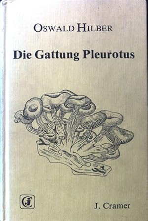 Die Gattung Pleurotus (Fr.) Kummer unter besonderer Berücksichtigung des Pleutrotus eryngii-Forme...