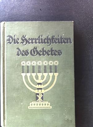 Seller image for Die Herrlichkeiten des Gebetes. - Gedanken ber das Gebet aus der praktischen Seelsorge. for sale by books4less (Versandantiquariat Petra Gros GmbH & Co. KG)