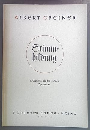 Seller image for Stimmbildung. 3. Eine Lehre von den deutschen Sprachlauten. for sale by books4less (Versandantiquariat Petra Gros GmbH & Co. KG)