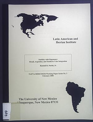 Seller image for Stability with Hegemony: Brazil, Argentina, and Southern Cone Integration Latin American and Iberian Institute. NAFTA-MERCOSUR Working Paper Series No. 3. for sale by books4less (Versandantiquariat Petra Gros GmbH & Co. KG)