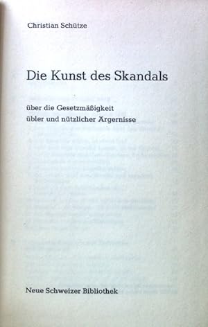 Seller image for Die Kunst des Skandals : ber d. Gesetzmssigkeit bler u. ntzl. rgernisse. for sale by books4less (Versandantiquariat Petra Gros GmbH & Co. KG)