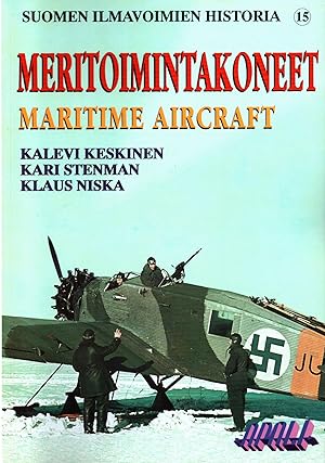 Meritoimintakoneet = Maritime Aircraft : Suomen ilmavoimien historia 15 = Finnish Air Force Histo...