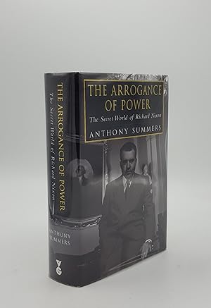 Bild des Verkufers fr THE ARROGANCE OF POWER The Secret World of Richard Nixon zum Verkauf von Rothwell & Dunworth (ABA, ILAB)