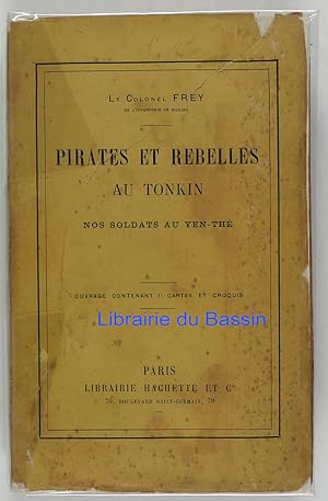 Imagen del vendedor de Pirates et rebelles au Tonkin Nos soldats au Yen-Th a la venta por Librairie du Bassin