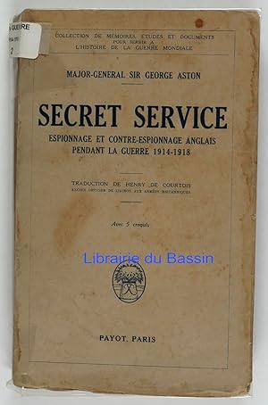 Imagen del vendedor de Secret Service Espionnage et contre-espionnage anglais pendant la guerre (1914-1918) a la venta por Librairie du Bassin