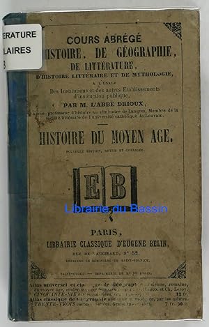 Seller image for Cours abrg de l'histoire du moyen ge, depuis l'invasion des barbares jusqu' la prise de Constantinople par les Turcs Ottomans,  l'usage des institutions et des autres tablissements d'instruction publique for sale by Librairie du Bassin