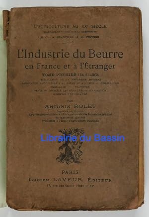 Imagen del vendedor de L'industrie du beurre en France et  l'tranger Tome premier La France a la venta por Librairie du Bassin