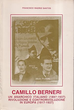 Camillo Berneri. Un anarchico italiano (1897-1937). Rivoluzione e controrivoluzione in Europa (19...