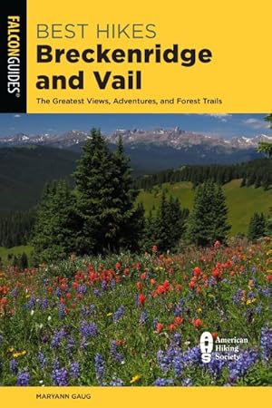 Immagine del venditore per Best Hikes Breckenridge and Vail : The Greatest Views, Adventures, and Forest Trails venduto da GreatBookPrices