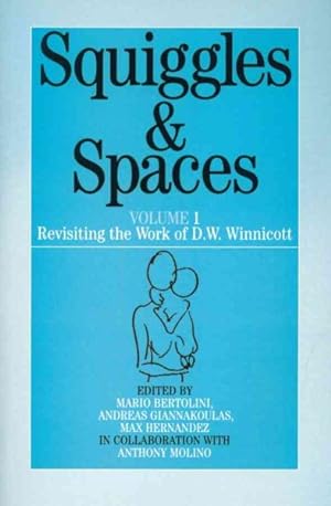 Seller image for Squiggles and Spaces : Revisiting the Work of D.W. Winnicott for sale by GreatBookPrices