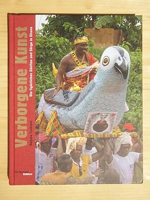 Seller image for Verborgene Kunst : Geschichte, Transformation und Sinn der figrlichen Snften und Srge der Ga in Ghana for sale by Versandantiquariat Manuel Weiner