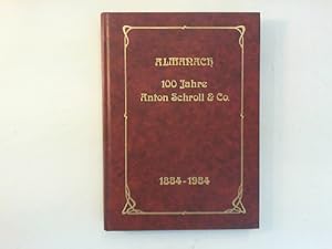 Der 100-Jahre-Almanach des Verlages Anton Schroll & Co. 1884 - 1984.